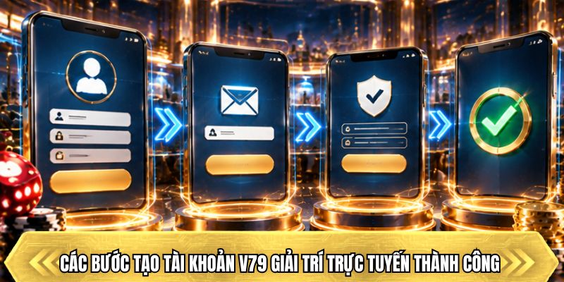 Các bước tạo tài khoản V79 giải trí trực tuyến thành công